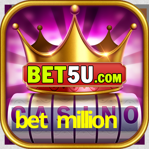 bet million